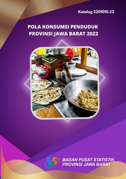 Pola Konsumsi Penduduk Provinsi Jawa Barat 2022