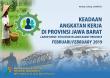 Keadaan Angkatan Kerja Provinsi Jawa Barat Februari 2019