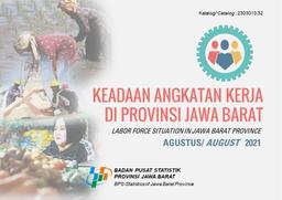 Keadaan Angkatan Kerja Di Provinsi Jawa Barat Agustus 2021