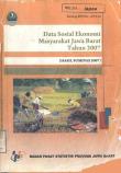 Data Sosial Ekonomi Masyarakat Jawa Barat Tahun 2007 (Hasil Susenas)