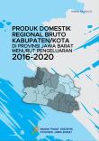 Produk Domestik Regional Bruto (PDRB) Kabupaten/Kota Di Provinsi Jawa Barat Menurut Pengeluaran 2016-2020