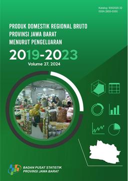 Produk Domestik Regional Bruto Provinsi Jawa Barat Menurut Pengeluaran Provinsi Jawa Barat 2019-2023