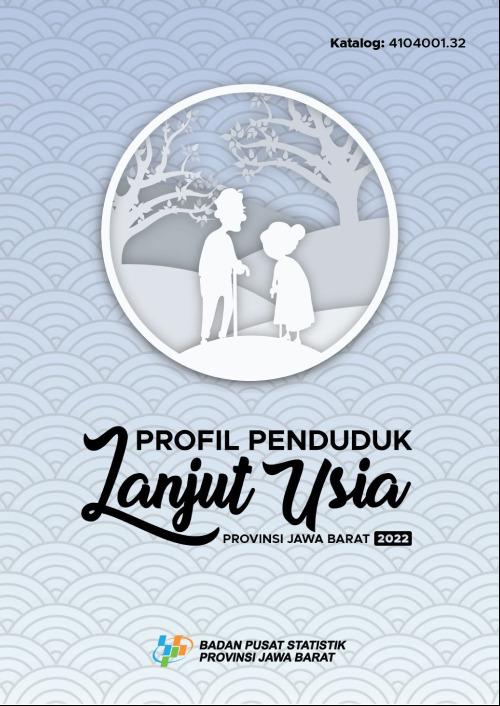 Profil Penduduk Lanjut Usia Provinsi Jawa Barat 2022