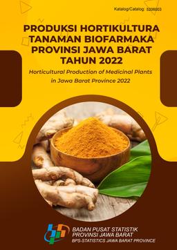 Produksi Hortikultura Tanaman Biofarmaka Provinsi Jawa Barat 2022