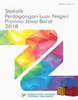 Statistik Perdagangan Luar Negeri Provinsi Jawa Barat 2018