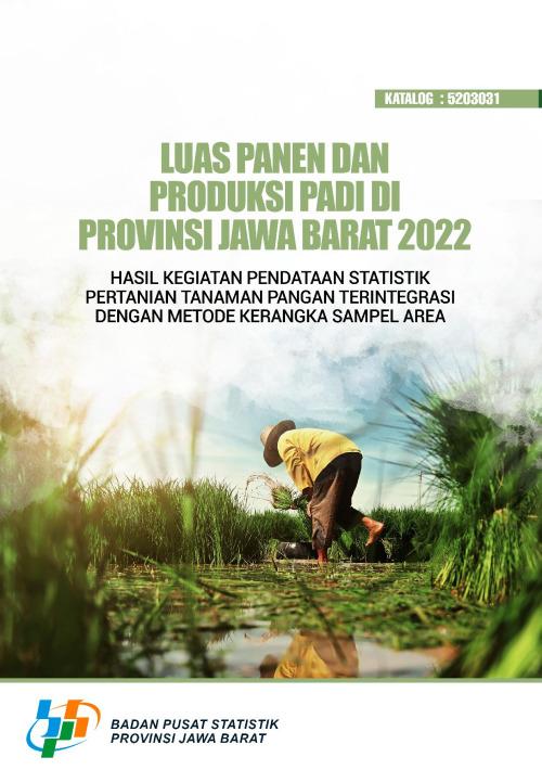 Luas Panen dan Produksi Padi di Provinsi Jawa Barat 2022