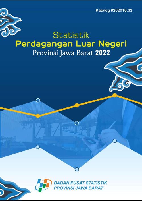 Statistik Perdagangan Luar Negeri Provinsi Jawa Barat 2022