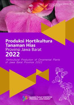 Horticultural Production Of Ornamental Plants Of Jawa Barat Province 2022