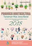 Produksi Hortikultura Tanaman Hias Jawa Barat 2018