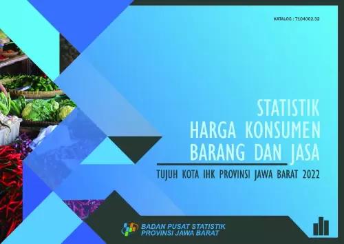 Statistik Harga Konsumen Barang dan Jasa Tujuh Kota IHK Provinsi Jawa Barat 2022