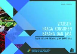 Statistik Harga Konsumen Barang Dan Jasa Tujuh Kota IHK Provinsi Jawa Barat 2022