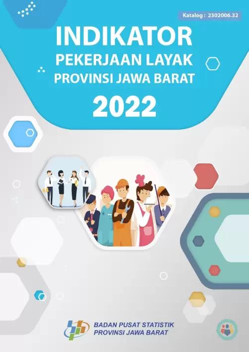 Indikator Pekerjaan Layak di Jawa Barat 2022