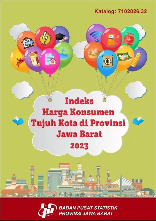 Indeks Harga Konsumen Tujuh Kota di Provinsi Jawa Barat 2023