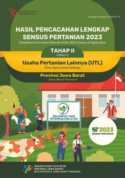 Hasil Pencacahan Lengkap Sensus Pertanian 2023 - Tahap II Usaha Pertanian Lainnya (UTL) Provinsi Jawa Barat